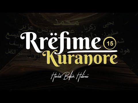 15. Rrëfime Kuranore - Hoxhë Bekir Halimi