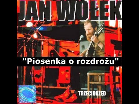 11 Jan Wołek - Piosenka o rozdrożu (z tekstem)