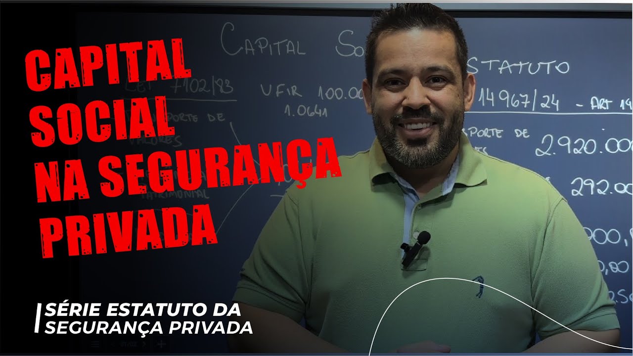 CAPITAL SOCIAL - ESTATUTO DA SEGURANÇA PRIVADA