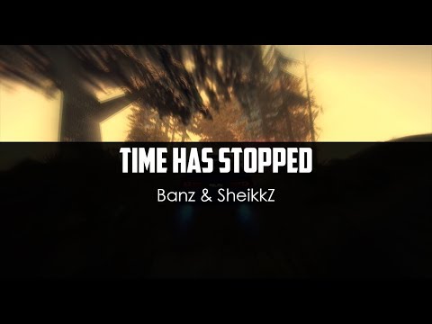 Banz ft. SheikkZ - Time Has Stopped
