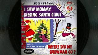 Molly Bee - "I Saw Mommy Kissing Santa Claus" & "Where Did My Snowman Go?"