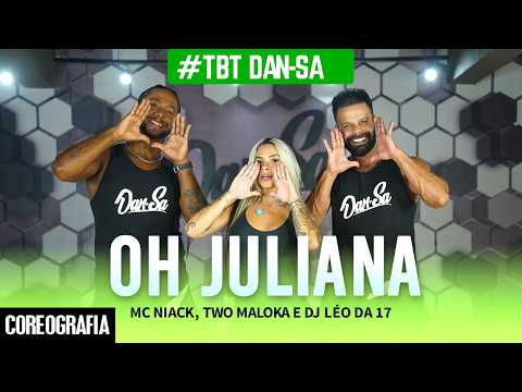 Oh Juliana - MC Niack, Two Maloka e DJ Léo da 17 - #TBT Dan-Sa / Daniel Saboya (Coreografia)