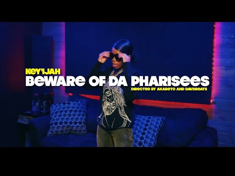 Key’ijah- Beware Of Da Pharisees (Official Music Video)