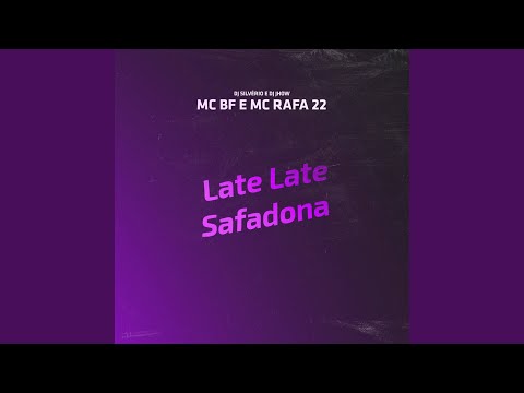 Late Late, Safadona