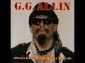 GG Allin - Always Was, Is, and Always Shall Be 