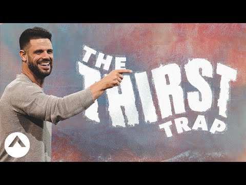 喉の渇きの罠｜スティーブン・ファーティック牧師 (The Thirst Trap | Pastor Steven Furtick)