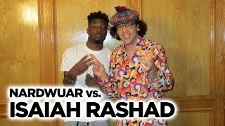 Nardwuar vs. Isaiah Rashad