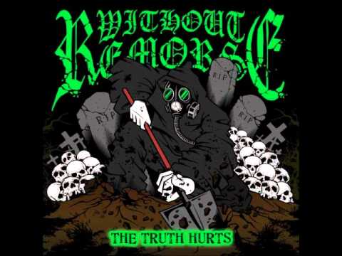 Without Remorse - The Truth Hurts