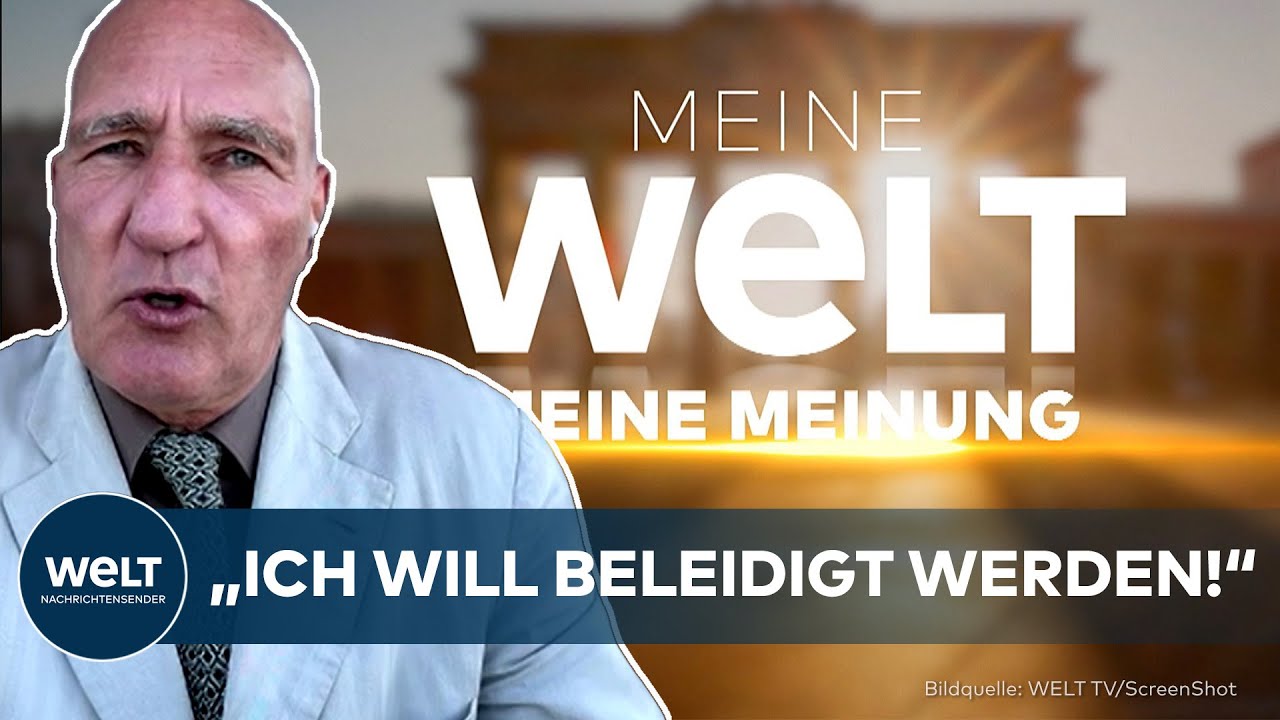 MEINE WELT, MEINE MEINUNG: „Ich will beleidigt werden“ – „Ich brauche kein Majestätsrecht!“