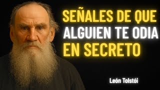 León Tolstói: SEÑALES DE QUE ALGUIEN CERCANO A TI TE ODIA EN SECRETO
