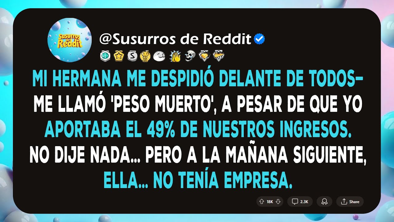 Mi hermana me despidió por 'bajo rendimiento', a pesar de que yo aportaba el 49%. Se arrepintió al