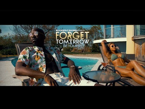 Forget Tomorrow - Be Yourself (Official Music Video)
