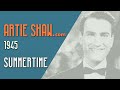Artie Shaw - Summertime - Artie Shaw Artie Shaw - Summertime