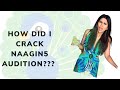 How I Cracked Naagin5 Audition