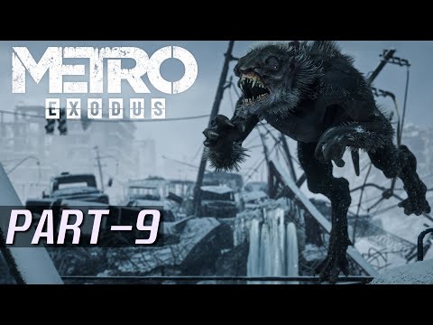 METRO EXODUS Walkthrough Gameplay Part 9 - PC