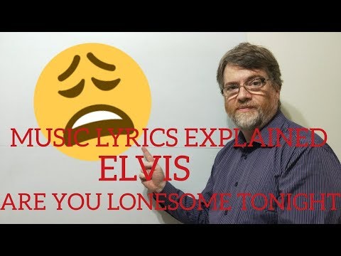 English Tutor Nick P Music Lyrics Explained (16) Elvis - Are You Lonesome Tonight