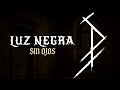 LUZ NEGRA Sin Ojos Full Demo EP