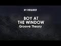 Boy at The Window | Groove Theory