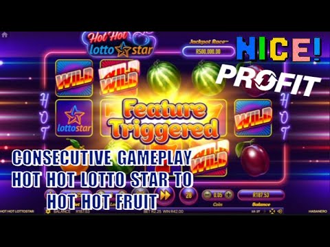HOT HOT LOTTO STAR (VS) HOT HOT FRUIT SLOT (12 and 6 spin Feature's Triggered) PROFITABLE SESSION