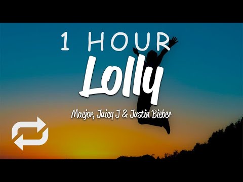 [1 HOUR 🕐 ] Maejor Ali - Lolly (Lyrics) ft Juicy J, Justin Bieber