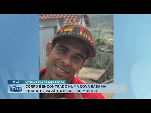 Homem que estava desaparecido é encontrado morto em cova rasa na cidade de Pavão, no Vale do Mucuri.