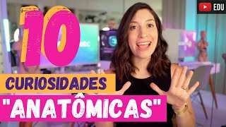 10 CURIOSIDADES "anatômicas" sobre o CORPO HUMANO!