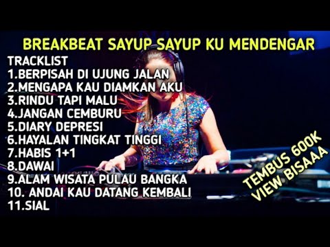 DJ SAYUP SAYUP KU MENDENGAR - BERPISAH DI PENGHUJUNG JALAN BREAKBEAT MIXTAPE HARD 2025