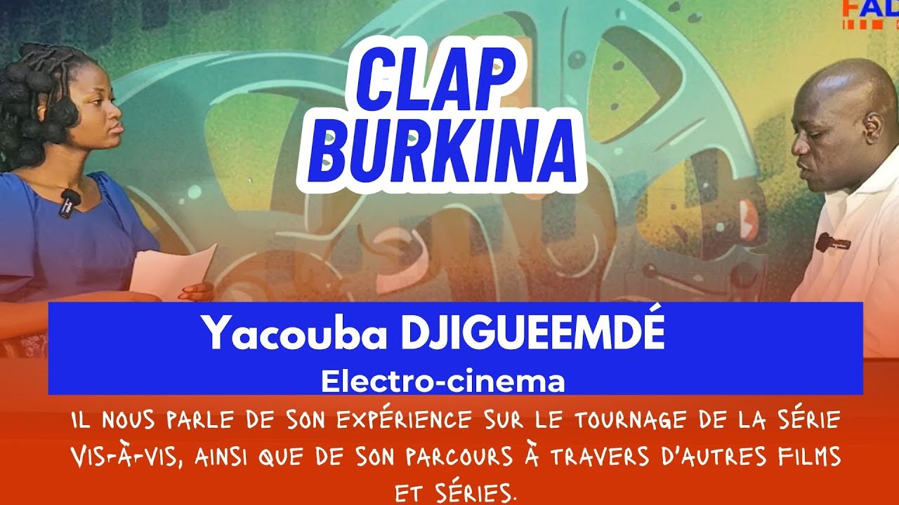 🎬 Yacouba GUIGUIMDÉ, Electro Cinéma, est l'invité de ce numéro de votre émission Clap Burkina.