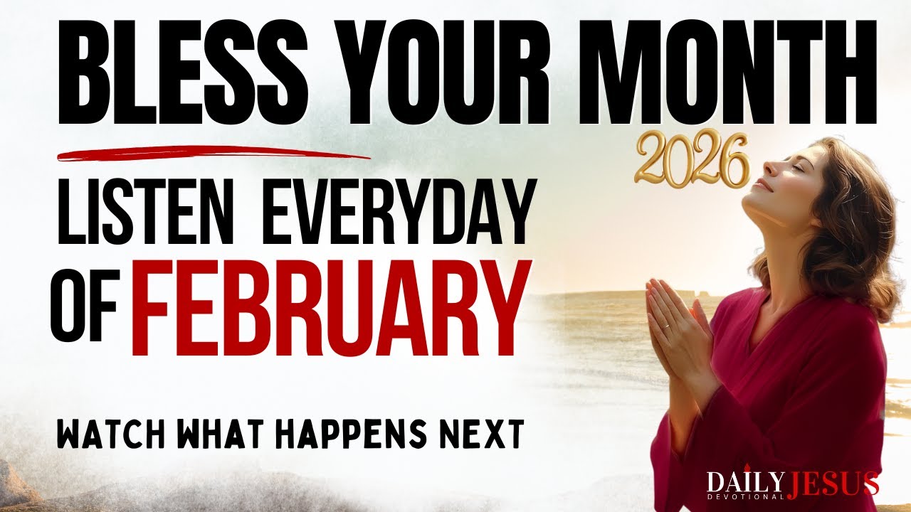 FEBRUARY 2026 BREAKTHROUGH PRAYER: A Powerful Prophetic Prayer for Unexpected Blessings