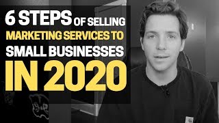 6 Steps to Selling Small Business Marketing Services in 2020