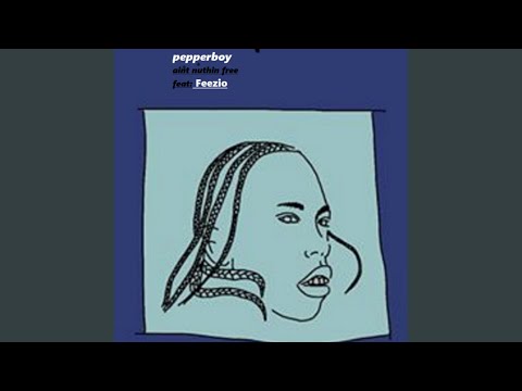 Ain't Nuthin' Free (feat. Feezio)