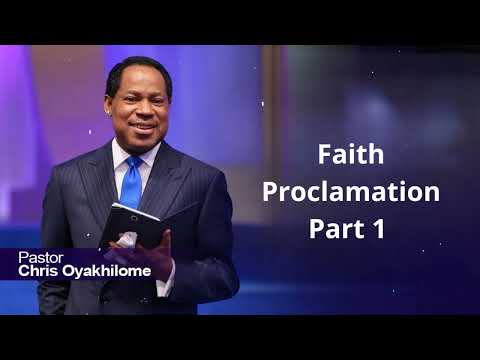 Faith Proclamation Part 1 -  CHRIS OYAKHILOME OFFICIAL