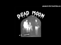 Dead Moon - Dead In The Saddle