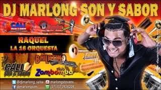 Raquel - La 16 Orquesta - DJ Marlong Son y Sabor