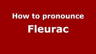 How to pronounce Fleurac