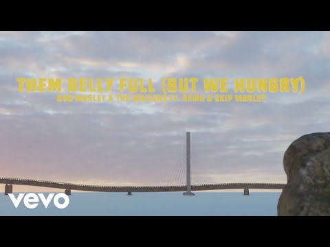 Bob Marley & The Wailers - Them Belly Full (But We Hungry) (Lyric Video) ft. Skip Marley