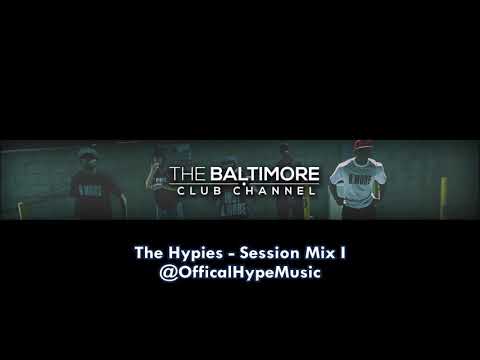 The Hypies - Session Mix 1 (Baltimore Club Mix)