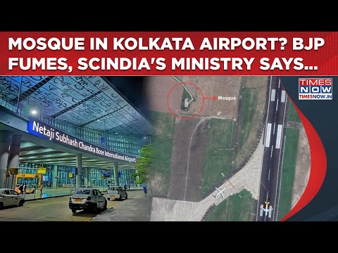 Kolkata: Mosque In Airport Sparks BJP Vs Mamata's TMC| Scindia's Aviation Ministry Reacts In Sansad