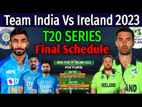 India Vs Ireland T20 Series 2023 - All Matches Final Schedule | Ind Vs Ire 1st, 2nd & 3rd T20 2023 |
