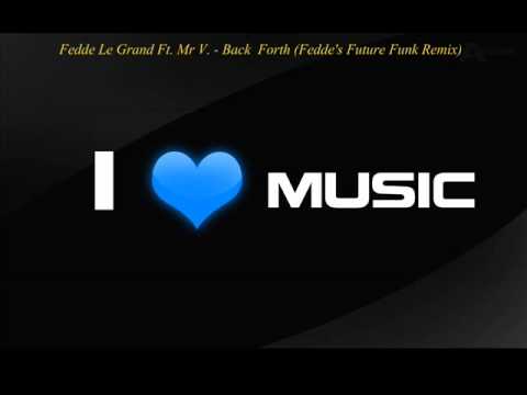 fedde Le Grand Ft Mr.V - Back Forth (Fedde Future Funk Remix)