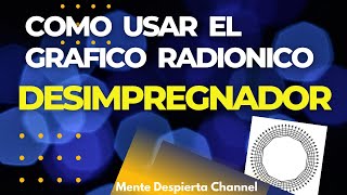 Como usar el GRAFICO DESIMPREGNADOR RADIONICO