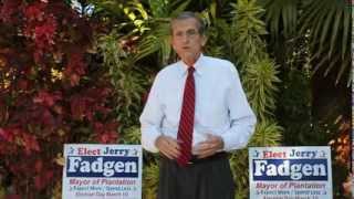 preview picture of video 'Vote Jerry Fadgen for Mayor of City of Plantation March 10th, 2015'