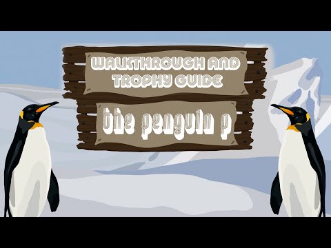 The Penguin P - Full Walkthrough & Trophy Guide