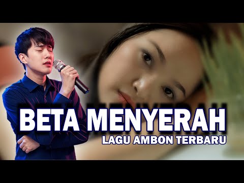 Lagu Ambon Terbaru - BETA MENYERAH - Pop Ambon - Lagu Timur - Lagu Ambon