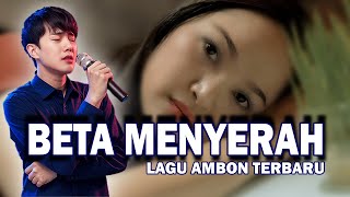 Download lagu Lagu Ambon Terbaru - BETA MENYERAH - Pop Ambon - Lagu Timur - Lagu Ambon mp3