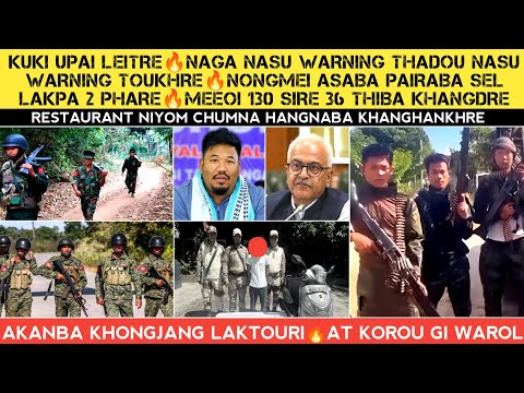 Kuki upai Leitre🔥Naga nasu Thadou nasu Warning twkhre🔥Akanba khongjang laktouri🔥Meeoi 130 sire.