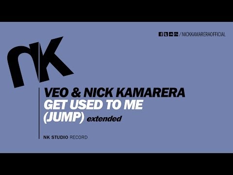 VEO & Nick Kamarera - Get Used To Me (Jump) (Extended)