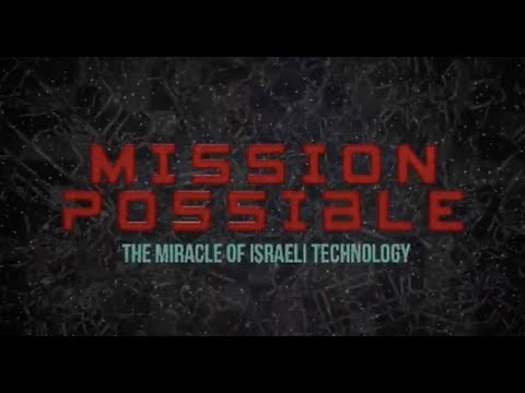 Mission Possible "The Miracle of Israeli Technology"