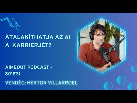 AI MeOut Podcast — Episode S01E31 — Hektor Villarroel: Átalakíthatja az AI a karrierjét?