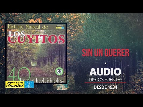 Sin Un Querer - Los Cuyitos (Audio) | Discos Fuentes